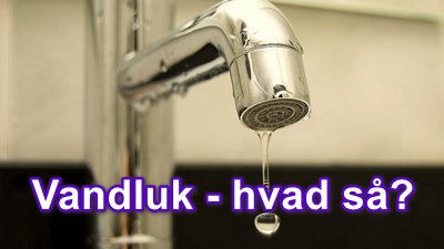 Vand2- Luk hvad så